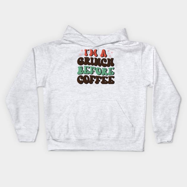 I'm A Grinch Before Coffee Kids Hoodie by MZeeDesigns